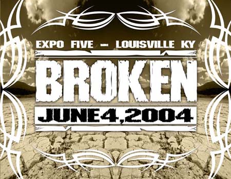 Broken – 06/04/2004 – Louisville, KY