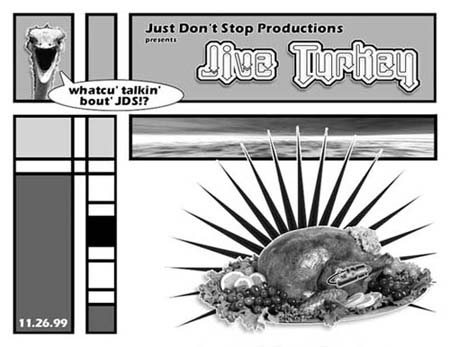 Jive Turkey – JDS 1999 – 11/26/1999 – San Antonio, TX