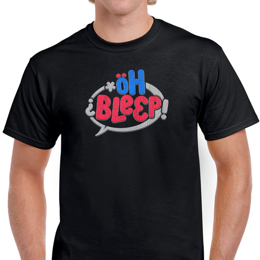 OH BLEEP! – T-Shirt No.2
