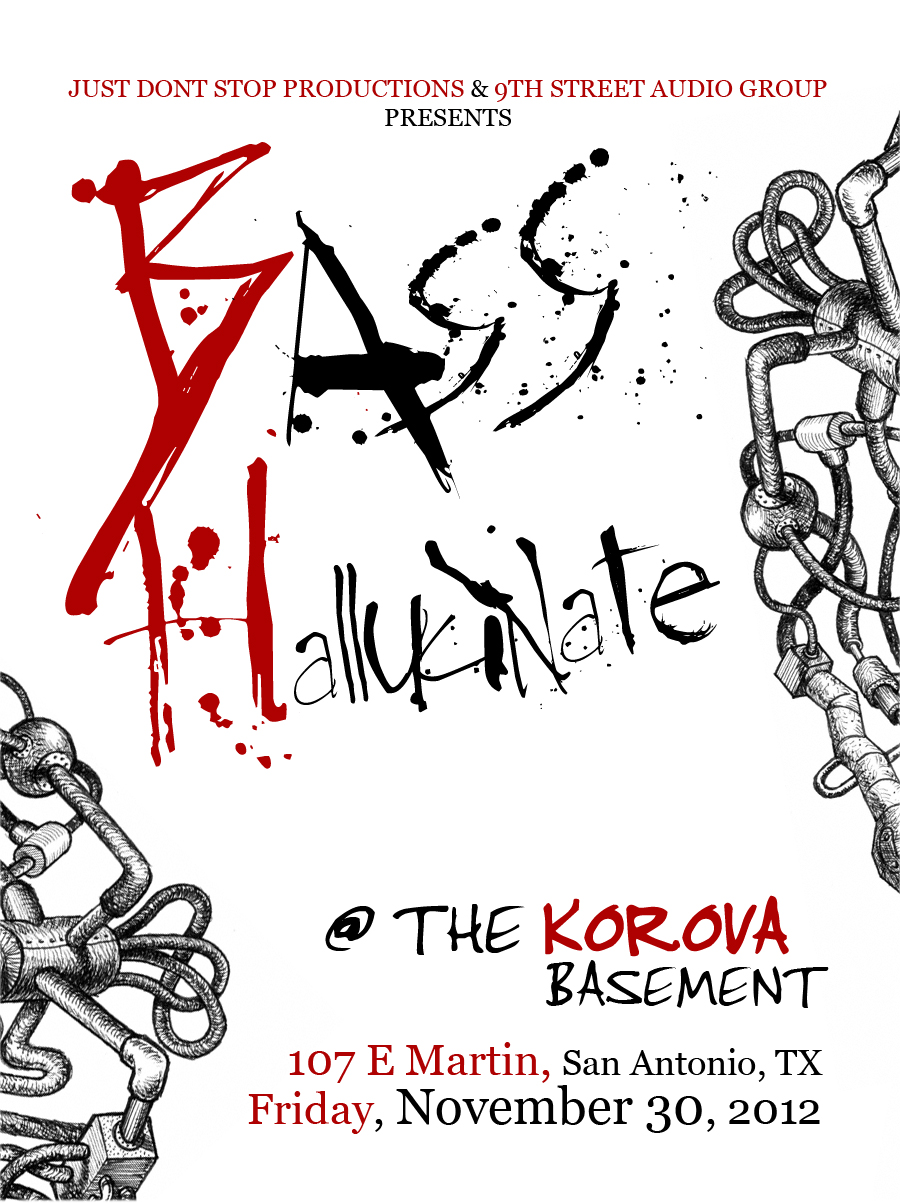 Bass Hallucinate  – 11-30-12 – Korova – SATX